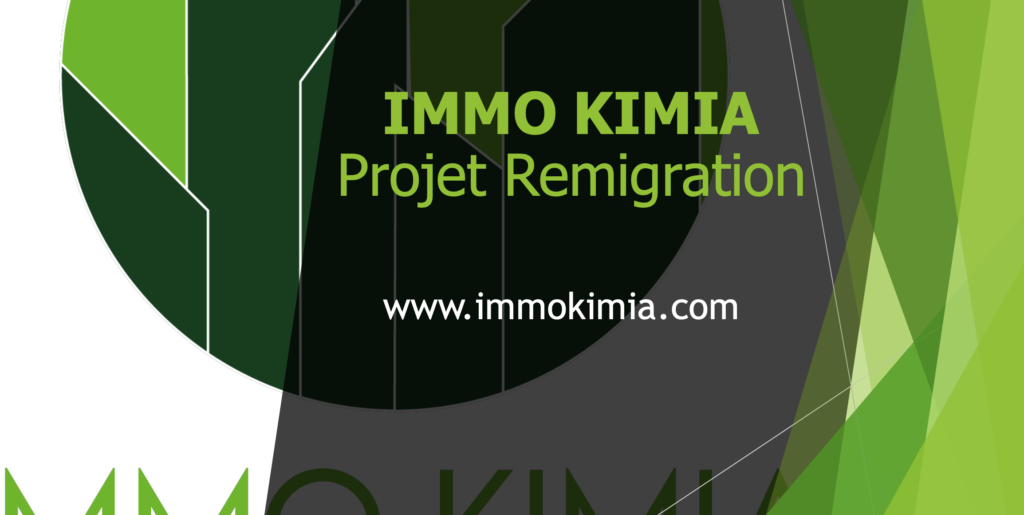 Projet Remigration Immo Kimia 1